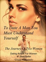 To Date a Man, You Must Understand Yourself: The Journey of Two Women