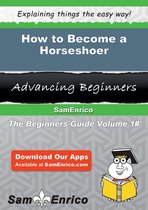 How to Become a Horseshoer