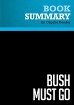 Summary: Bush Must Go