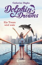Dolphin Dreams - Dolphin Dreams - Ein Traum wird wahr (Band 3)