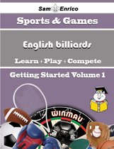 A Beginners Guide to English billiards (Volume 1)