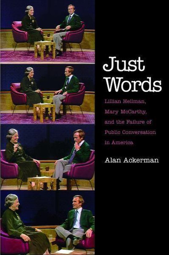 Just Words: Lillian Hellman, Mary McCarthy, and the Failure  ... - cover