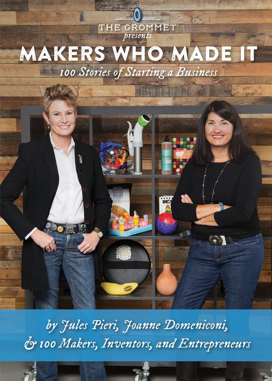 Makers Who Made It: 100 Stories of Starting a Business - cover