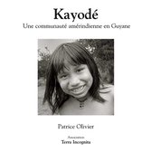 Kayodé, Une communauté amérindienne en Guyane - version noir et blanc