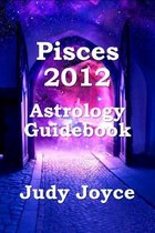 Pisces 2012 Astrology Guidebook