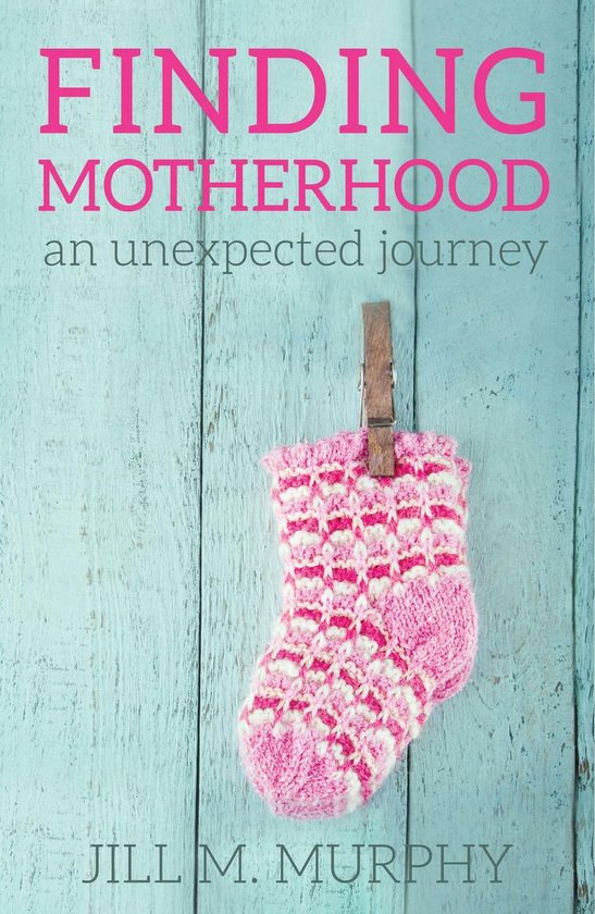 Finding Motherhood: An Unexpected Journey - cover