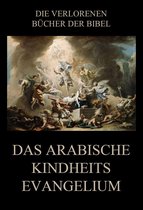Die verlorenen Bücher der Bibel (Digital) 3 - Das arabische Kindheitsevangelium