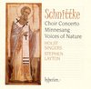 Schnittke: Choir Concerto, Minnesang, Voices of Nature / Layton et al