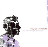 Vijay Iyer & Mike Ladd (Pamela Z, L. Ellman, O. Lee, P. Jonsdottir, G.E. Brown, M. Nakanishi): Still Life With Commentator [CD]