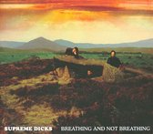 Supreme Dicks - Breathing And Not Breathing (4 CD)