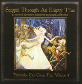 Stepping Through An  Empty Time: Fairy Tales Can Come True Vol.5