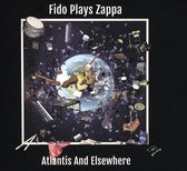Fido Plays Zappa - Atlantis & Elsewhere (2 CD)