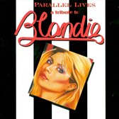 Parallel Lives: Tribute to Blondie