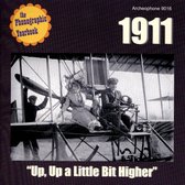 1911 - Up Up A Little Bit Higher