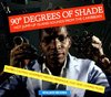 90 Degrees Of Shade