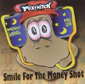 Mixtwitch - Smile For The Money Shot (CD)