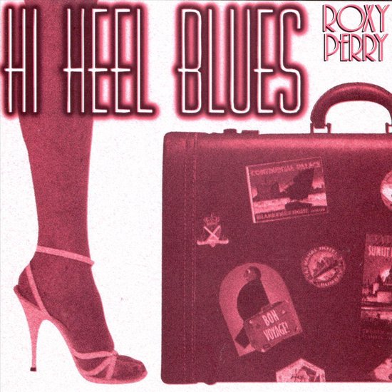 Hi Heel Blues, Roxy Perry | CD (album) | Muziek | bol.
