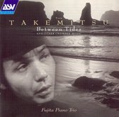 Takemitsu: Between Tides / Fujita Piano Trio