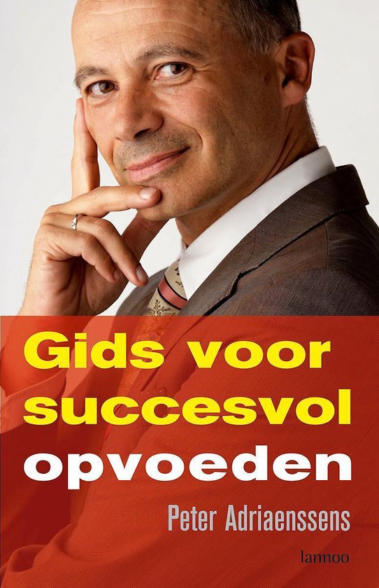 Cover van het boek 'Gids voor succesvol opvoeden' van Peter Adriaenssens