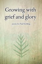 Growing with grief and glory