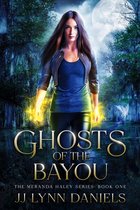 The Meranda Haley Series 1 - Ghosts of the Bayou