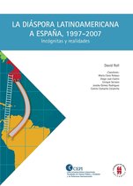 Textos de ciencias políticas y gobiernos, y de relaciones internacionales - La diáspora latinoamericana a España, 1997-2007. Incógnitas y realidades