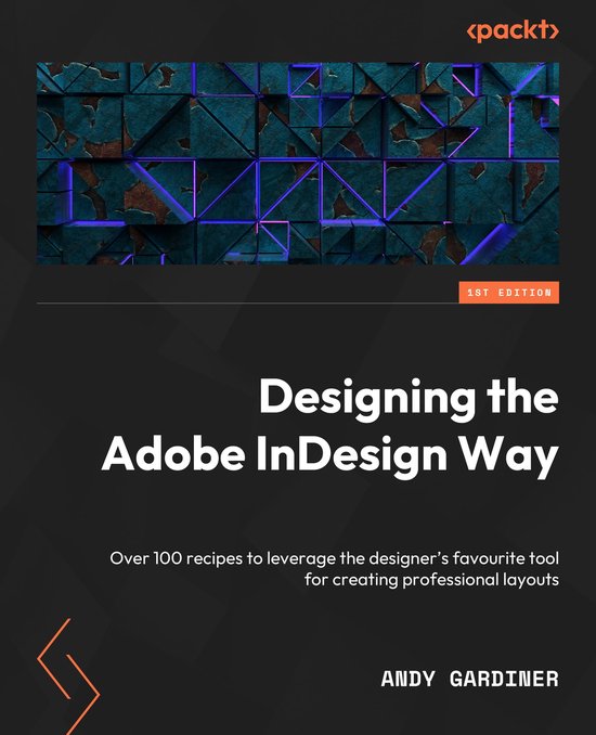 Designing the Adobe InDesign Way (ebook), Andy Gardiner 9781801079495