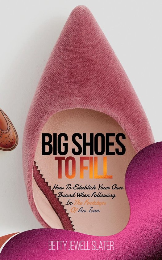 Big Shoes To Fill (ebook), Betty Jewell Slater 9781640855090 Boeken