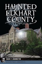 Haunted America - Haunted Elkhart County