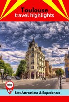 Toulouse Travel Highlights