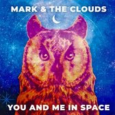 Mark & The Clouds - You And Me In Space / Clocks