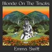 Emma Swift - Blonde On The Tracks (CD)