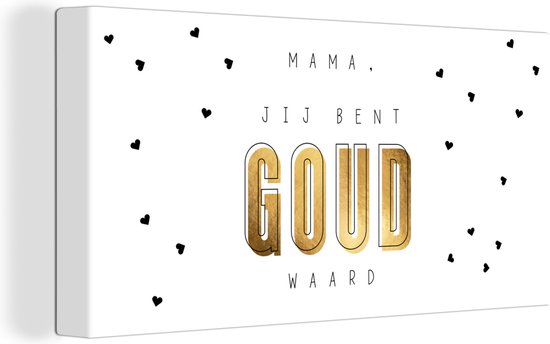 Canvas Schilderij Spreuken - Quotes Mama Jij Bent Goud Waard - Moeder