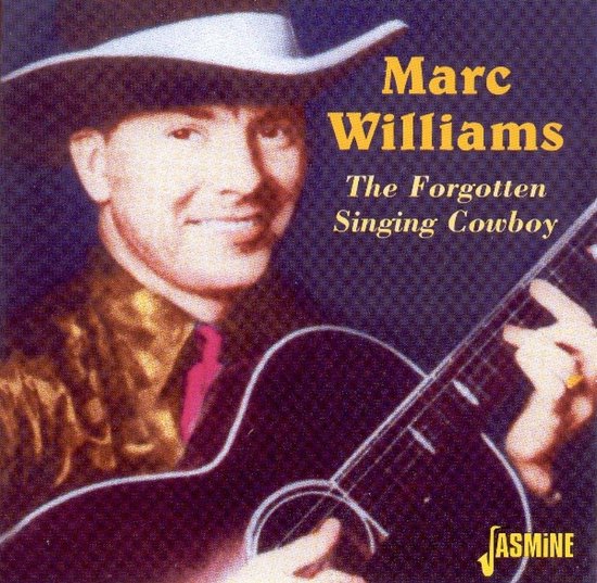 Marc Williams - The Forgotten Singing Cowboy (CD)