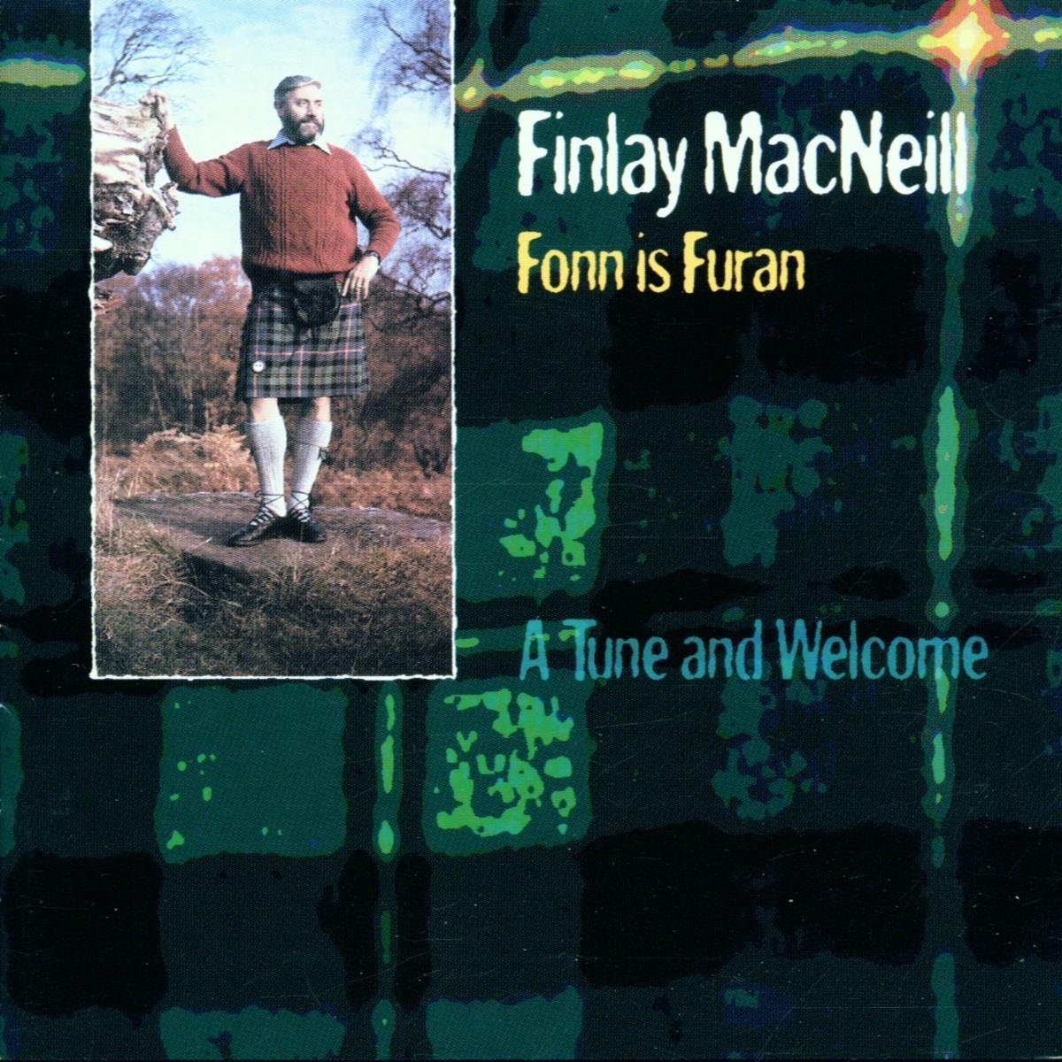 Finlay Macneill - Fonn Is Furan. A Tune And Welcome (CD)