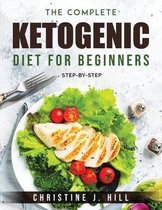 The Complete Ketogenic Diet for Beginners