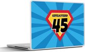 Laptop sticker - 15.6 inch - Jubileum - 45 jaar - Cadeau - 36x27,5cm - Laptopstickers - Laptop skin - Cover