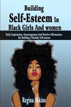 positive affirmations book - Building Self-esteem In Black Girls And Women