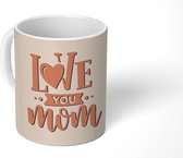 Mok - Koffiemok - Love you mom - Spreuken - Quotes - Mama - Mokken - 350 ML - Beker - Koffiemokken - Theemok - Mok met tekst