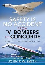 Safety is No Accident—From 'V' Bombers to Concorde