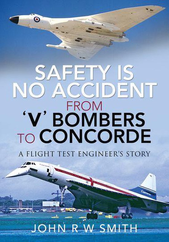 Safety is No Accident—From 'V' Bombers to Concorde
