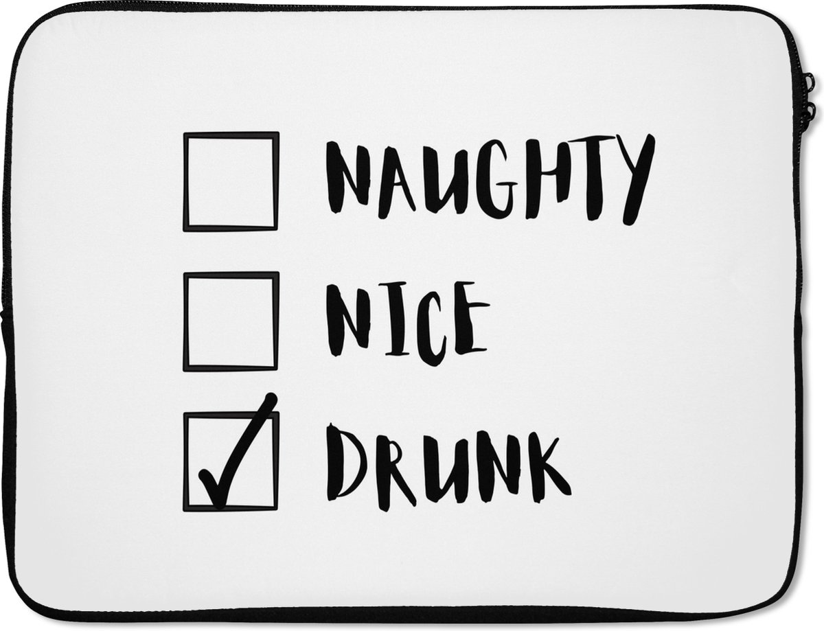 Laptophoes 15.6 inch - Kerst - Kerstman - Spreuken - Naughty nice drunk - Quotes - Laptop sleeve - Binnenmaat 37x26 cm - Zwarte achterkant