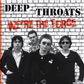 The Deep Throats - We're The Force (CD)