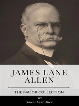 James Lane Allen – The Major Collection
