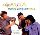 Aquarela - Outros Choros Do Brasil (CD)