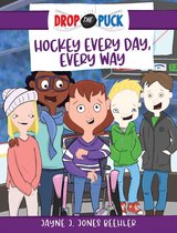 Drop the Puck 3 - Hockey Every Day, Every Way