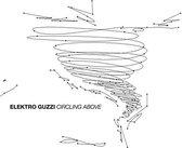 Electro Guzzi - Circling Above (CD)