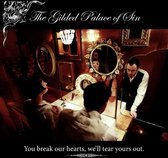 Gilded Palace Of Sin - You Break Our Hearts, We'll Tear Yours Out (CD)