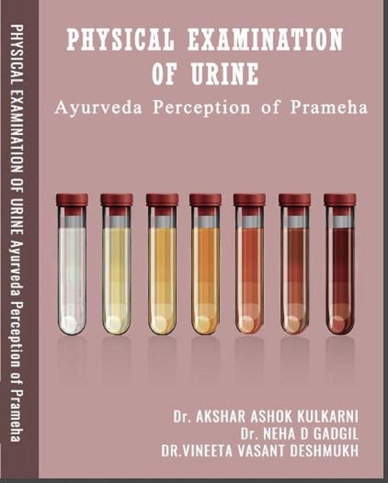 PHYSICAL EXAMINATION OF URINE Ayurveda Perception of Prameha (ebook