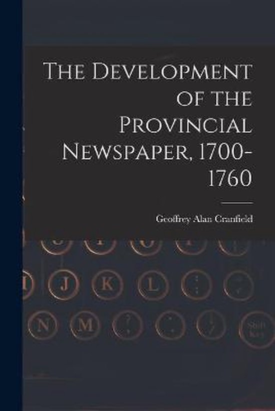 The Development of the Provincial Newspaper, 1700-1760 - cover